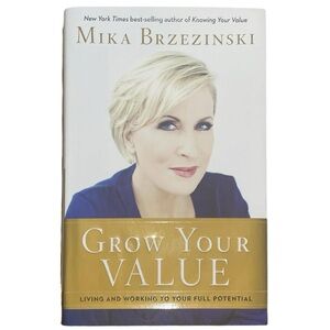 Grow Your Value By Mika Brzezinski